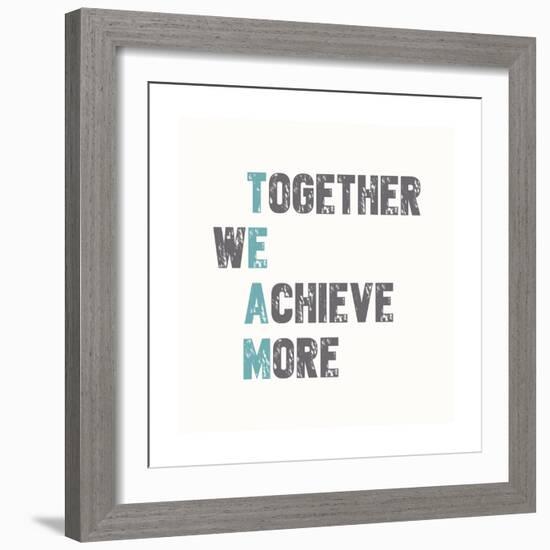 Together We Achieve More-Bella Dos Santos-Framed Art Print