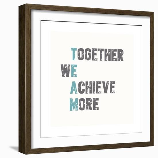 Together We Achieve More-Bella Dos Santos-Framed Art Print