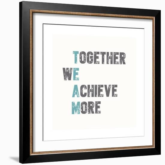 Together We Achieve More-Bella Dos Santos-Framed Art Print