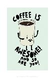 Coffee Is Awesome - Tom Cronin Doodles Cartoon Print-Tom Cronin-Framed Giclee Print