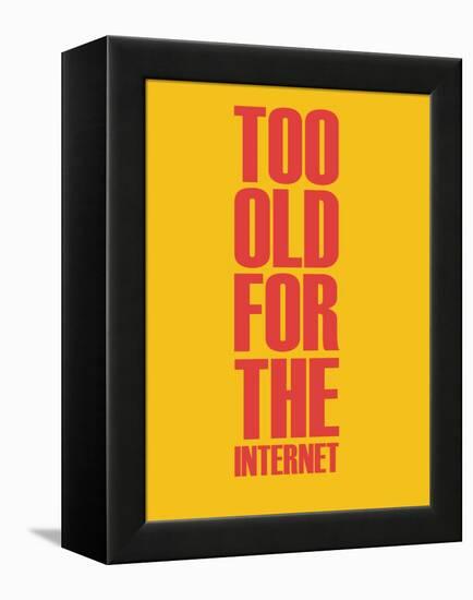 Too Old for the Internet Yellow-NaxArt-Framed Stretched Canvas