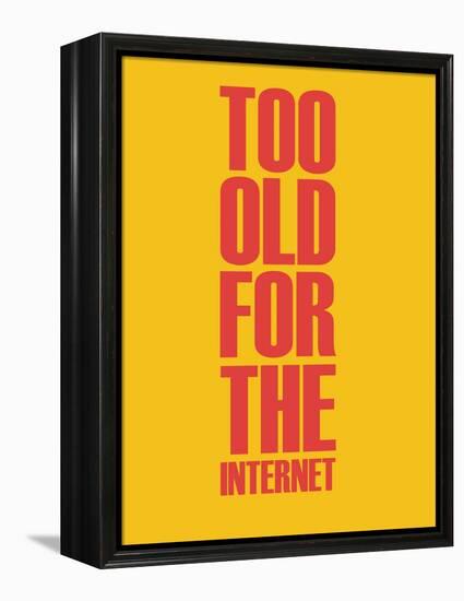 Too Old for the Internet Yellow-NaxArt-Framed Stretched Canvas