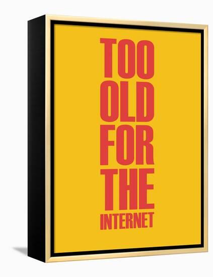 Too Old for the Internet Yellow-NaxArt-Framed Stretched Canvas