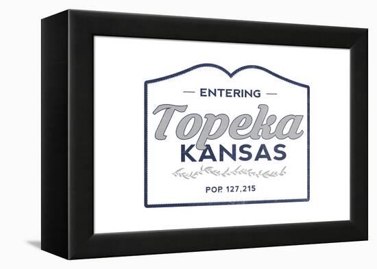 Topeka, Kansas - Now Entering (Blue)-Lantern Press-Framed Stretched Canvas