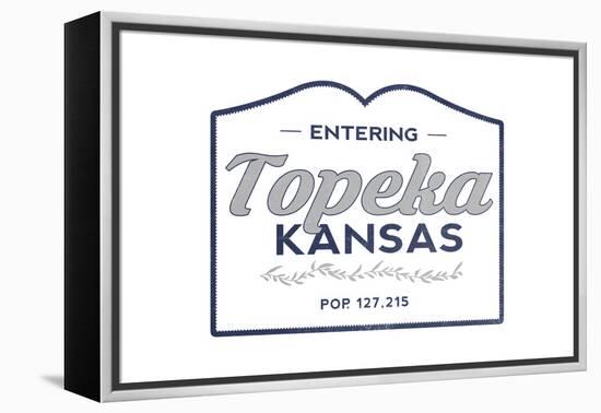 Topeka, Kansas - Now Entering (Blue)-Lantern Press-Framed Stretched Canvas