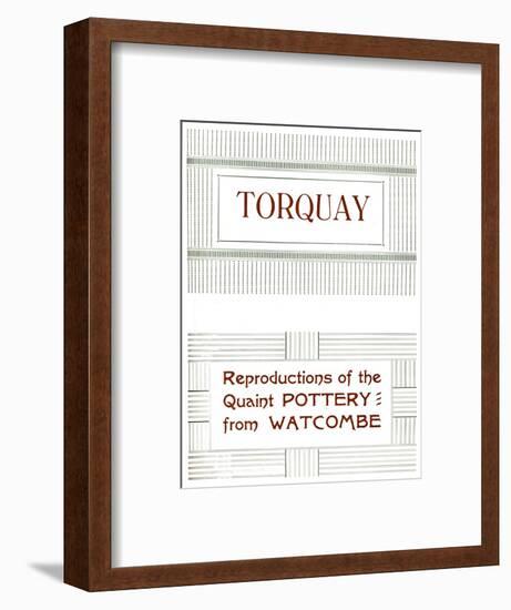 'Torquay - Reproductions of the Quaint Pottery from Watcombe', 1919-Unknown-Framed Giclee Print