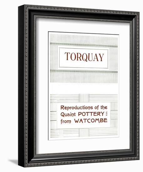 'Torquay - Reproductions of the Quaint Pottery from Watcombe', 1919-Unknown-Framed Giclee Print