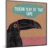 Toucan Play At That Game-Abigail Gartland-Mounted Art Print