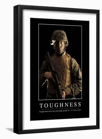 Toughness: Inspirational Quote and Motivational Poster-null-Framed Photographic Print