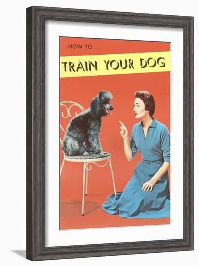 Train Your Dog, Woman with Poodle-null-Framed Art Print