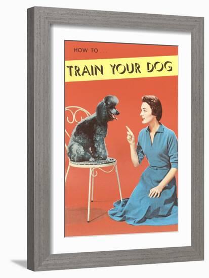 Train Your Dog, Woman with Poodle-null-Framed Art Print
