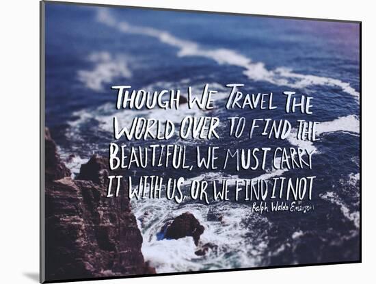 Travel Beautiful-Leah Flores-Mounted Art Print