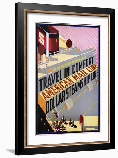 Travel in Comfort, American Mail Line Dollar Steamship Line Poster-null-Framed Giclee Print