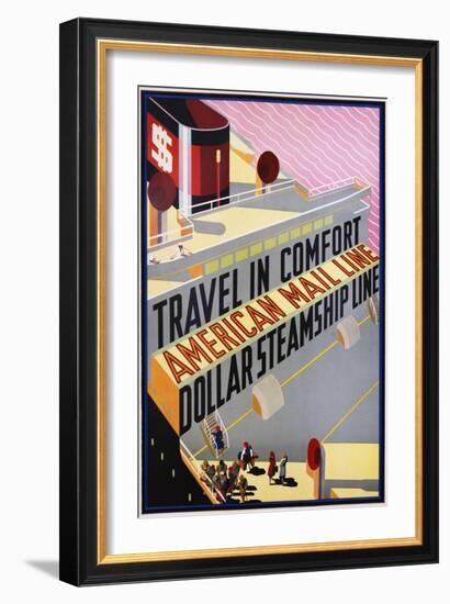 Travel in Comfort, American Mail Line Dollar Steamship Line Poster-null-Framed Giclee Print