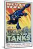 Treat 'Em Rough! Join the Tanks Recruitment Poster by August William Hutaf-null-Mounted Giclee Print