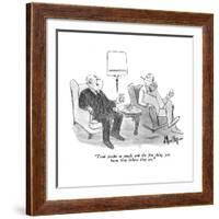 "Treat people as equals and the first thing you know they believe they are?" - New Yorker Cartoon-James Mulligan-Framed Premium Giclee Print