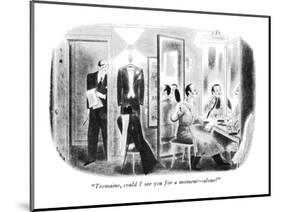 "Tremaine, could I see you for a moment?alone?" - New Yorker Cartoon-Richard Taylor-Mounted Premium Giclee Print