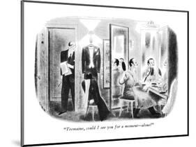 "Tremaine, could I see you for a moment?alone?" - New Yorker Cartoon-Richard Taylor-Mounted Premium Giclee Print