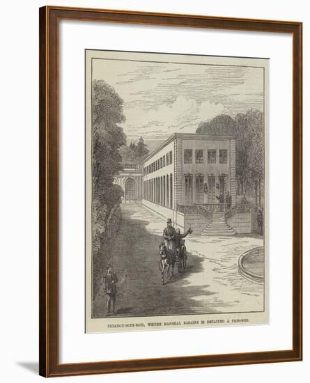 Trianon-Sous-Bois, Where Marshal Bazaine Is Detained a Prisoner-null-Framed Giclee Print