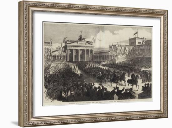 Triumphal Entry of the Prussian Army into Berlin, Troops Passing the Brandenburg Gate-null-Framed Giclee Print