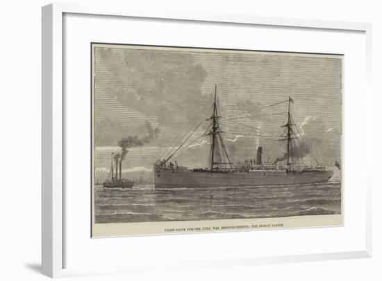 Troop-Ships for the Zulu War Reinforcements, the Dublin Castle-null-Framed Giclee Print
