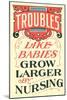 Troubles Grow Larger by Nursing-null-Mounted Art Print