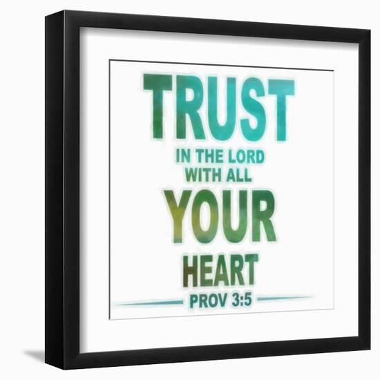 Trust In The Lord-Taylor Greene-Framed Art Print