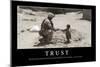 Trust: Inspirational Quote and Motivational Poster-null-Mounted Photographic Print