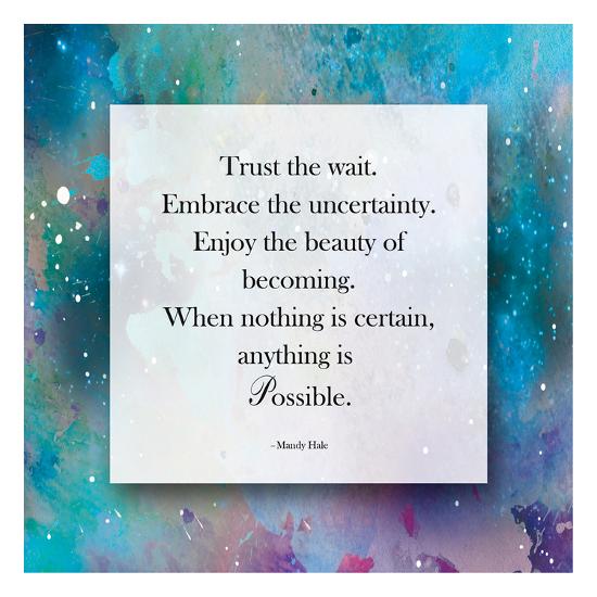 Trust The Wait' Art Print - Victoria Brown | Art.com