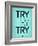 Try Try Try Blue-NaxArt-Framed Art Print