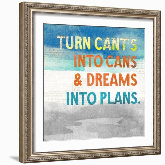 Turn Can't into Cans-Evangeline Taylor-Framed Art Print