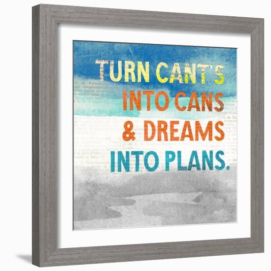 Turn Can't into Cans-Evangeline Taylor-Framed Art Print