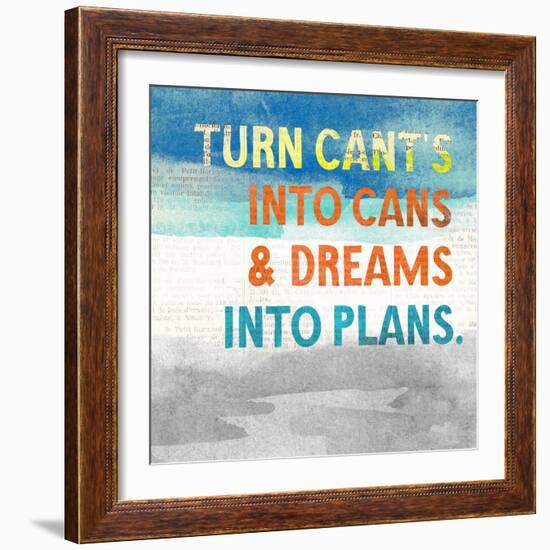 Turn Can't into Cans-Evangeline Taylor-Framed Art Print