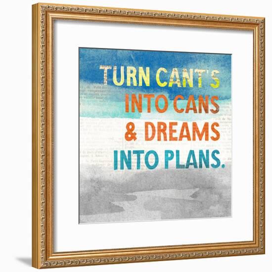 Turn Can't into Cans-Evangeline Taylor-Framed Art Print