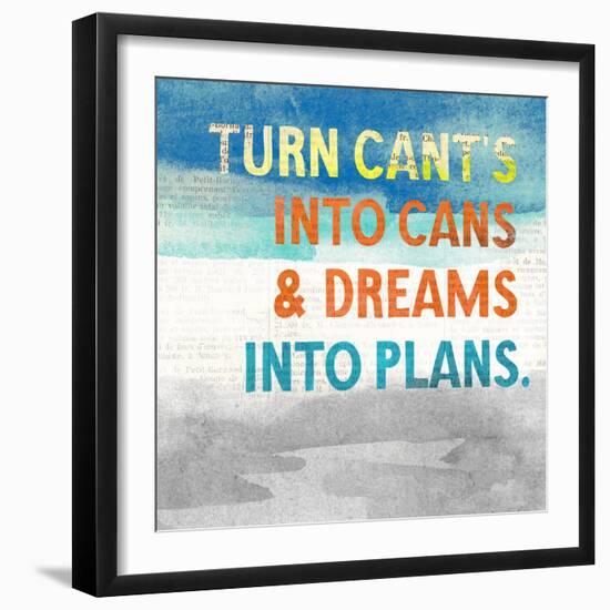 Turn Can't into Cans-Evangeline Taylor-Framed Art Print