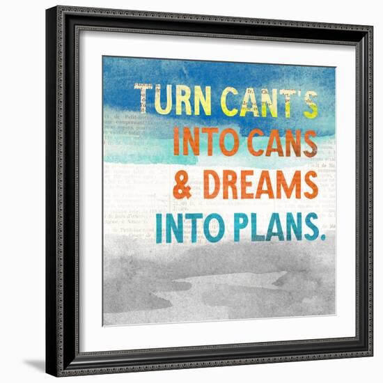 Turn Can't into Cans-Evangeline Taylor-Framed Art Print