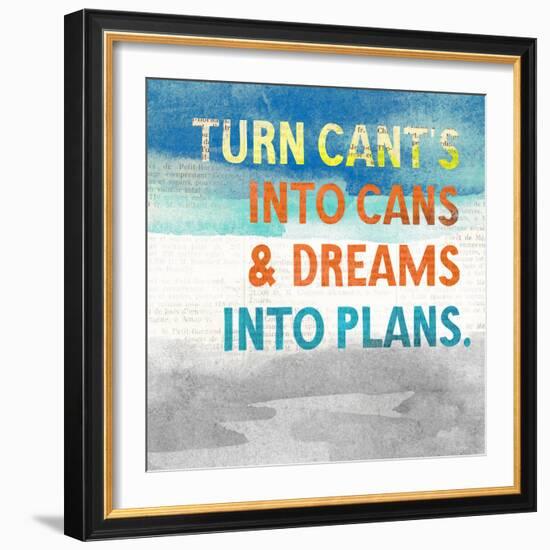 Turn Can't into Cans-Evangeline Taylor-Framed Art Print