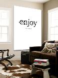 Enjoy Life-TypeLike None-Loft Art