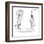 "I can't remember what we're arguing about, either. Let's keep yelling, an?" - New Yorker Cartoon-David Sipress-Framed Premium Giclee Print