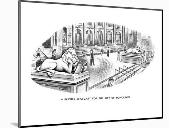 A Revised Statuary for the City of Tomorrow - New Yorker Cartoon-Richard Taylor-Mounted Premium Giclee Print
