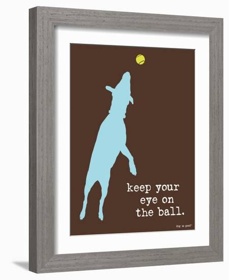 Eye On The Ball-Dog is Good-Framed Art Print