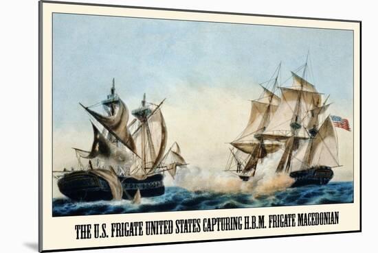 U.S. Frigate United States Capturing H.B.M. Frigate Macedonian-Currier & Ives-Mounted Art Print