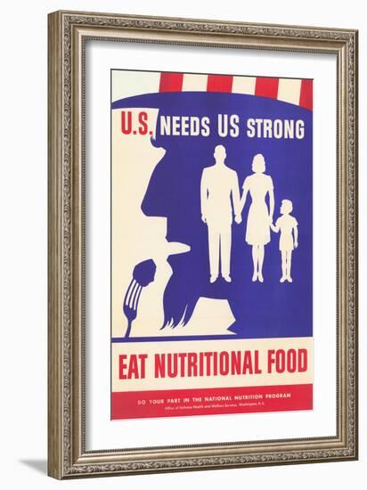 U.S. Needs Us Strong, Eat Nutritional Food Poster-null-Framed Giclee Print