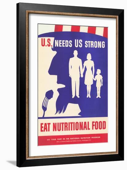 U.S. Needs Us Strong, Eat Nutritional Food Poster-null-Framed Giclee Print