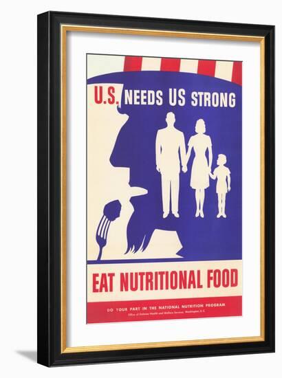 U.S. Needs Us Strong, Eat Nutritional Food Poster-null-Framed Giclee Print