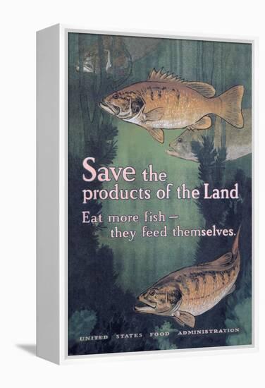 United States Food Administration Advisory: Save the Products of the Land-Charles Livingston Bull-Framed Stretched Canvas