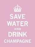 Save Water and Drink Champagne-Unknown The Vintage Collection-Art Print