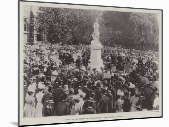 Unveiling the Statue of Judge Hughes (Tom Brown) at Rugby-null-Mounted Giclee Print