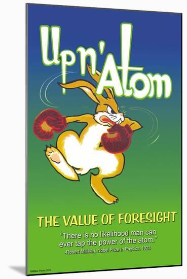 Up N' Atom-The Value Of Foresight-Wilbur Pierce-Mounted Art Print