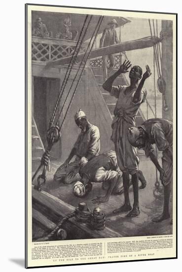 Up the Nile to the Great Dam, Prayer Time on a River Boat-William T. Maud-Mounted Giclee Print